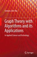 Graph Theory with Algorithms and Its Applications: In Applied Science and Technology
