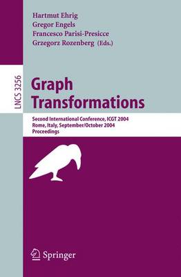 Graph Transformations: Second International Conference, Icgt 2004, Rome, Italy, September 28 - October 1, 2004, Proceedings - Ehrig, Hartmut (Editor), and Engels, Gregor (Editor), and Parisi-Presicce, Francesco (Editor)