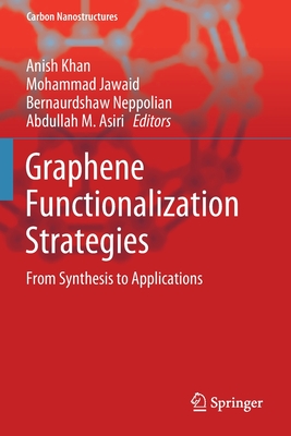 Graphene Functionalization Strategies: From Synthesis to Applications - Khan, Anish (Editor), and Jawaid, Mohammad (Editor), and Neppolian, Bernaurdshaw (Editor)