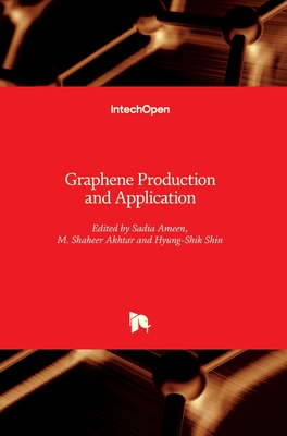 Graphene Production and Application - Ameen, Sadia (Editor), and Akhtar, M. Shaheer (Editor), and Shin, Hyung-Shik (Editor)