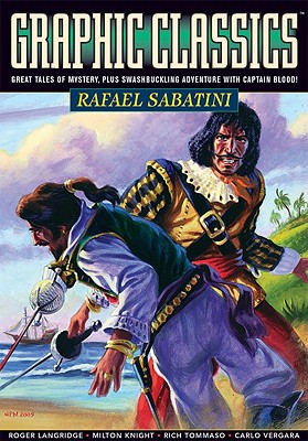 Graphic Classics Volume 13: Rafael Sabatini - Sabatini, Rafael, and Lott, Rod, and Caputo, Antonella