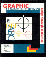 Graphic Communications: Design Through Production - Greenwald, Martin, and Luttrop, John