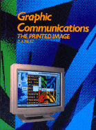 Graphic Communications: The Printed Image