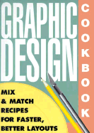 Graphic Design Cookbook: Mix & Match Recipes for Faster, Better Layouts