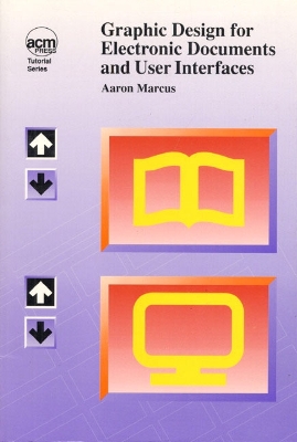 Graphic Design for Electronic Documents and User Interfaces - Marcus, Aaron