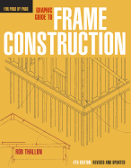 Graphic Guide to Frame Construction: Details for Builders and Designers