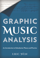 Graphic Music Analysis: An Introduction to Schenkerian Theory and Practice