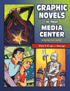Graphic Novels in Your Media Center: A Definitive Guide