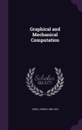 Graphical and Mechanical Computation