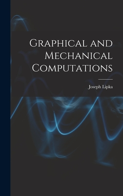 Graphical and Mechanical Computations - Lipka, Joseph