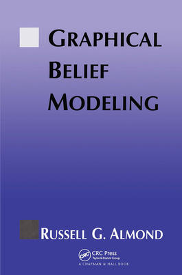 Graphical Belief Modeling - Almond, Russel .G