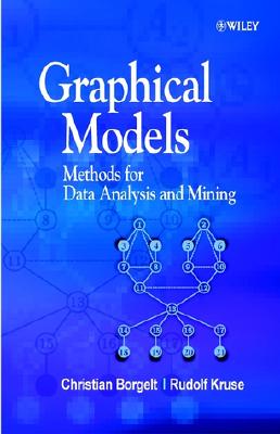 Graphical Models: Methods for Data Analysis and Mining - Borgelt, Christian, and Kruse, Rudolf