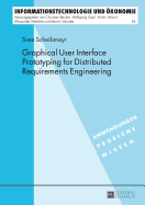 Graphical User Interface Prototyping for Distributed Requirements Engineering - Heinzl, Armin (Series edited by), and Scheibmayr, Sven
