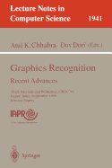 Graphics Recognition. Recent Advances: Third International Workshop, Grec'99 Jaipur, India, September 26-27, 1999 Selected Papers