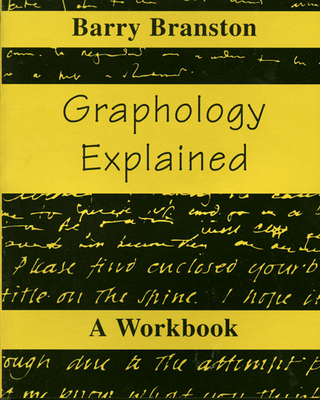 Graphology Explained: A Workbook - Branston, Barry