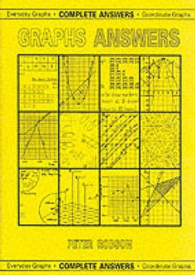 Graphs Answers: Complete Answers, Everyday Graphs/Coordinate Graphs - Robson, Peter