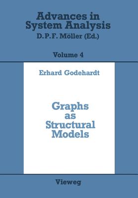 Graphs as Structural Models: The Application of Graphs and Multigraphs in Cluster Analysis - Godehardt, Erhard