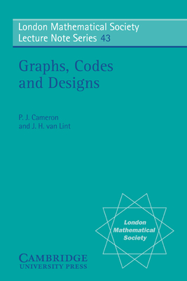Graphs, Codes and Designs - Cameron, P. J., and Lint, J. H. van