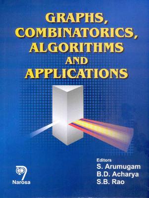 Graphs, Combinatorics, Algorithms and Applications - Arumugam, S, and Acharya, B D, and Rao, S B