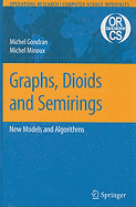 Graphs, Dioids and Semirings: New Models and Algorithms