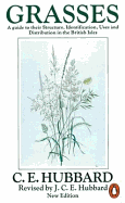 Grasses: A Guide to Their Structure, Identification, Uses and Distribution