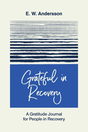 Grateful in Recovery: A Gratitude Journal for Improving Recovery and Sobriety (Tree)