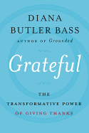 Grateful: The Transformative Power of Giving Thanks