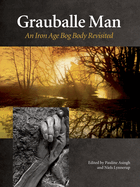 Grauballe Man: An Iron Age Bog Body Revisite