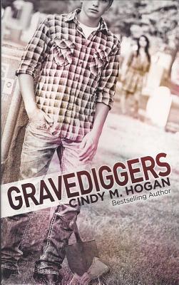 Gravediggers - Hogan, Cindy M