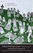 Graveyard Clay: Cr� Na Cille