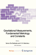 Gravitational Measurements, Fundamental Metrology and Constants