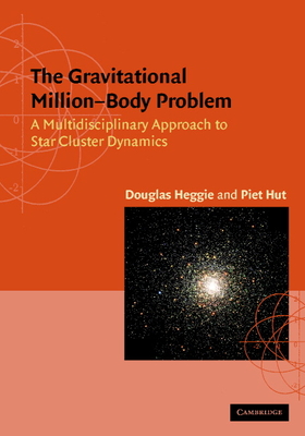 Gravitational Million-Body Problem - Heggie, Douglas, and Hut, Piet