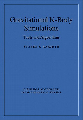 Gravitational N-Body Simulations: Tools and Algorithms - Aarseth, Sverre J.