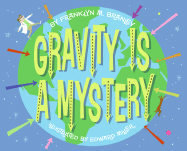 Gravity is a Mystery