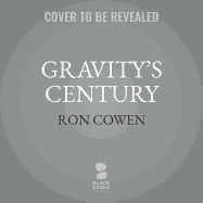 Gravity's Century: From Einstein's Eclipse to Images of Black Holes