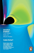 Gravity's Engines: The Other Side of Black Holes