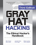 Gray Hat Hacking: The Ethical Hacker's Handbook