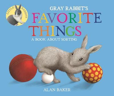 Gray Rabbit's Favorite Things - Baker, Alan