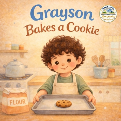 Grayson Bakes a Cookie - Hebert, Mark (Contributions by), and Hebert, April (Contributions by), and Hebert, Thomas (Contributions by)