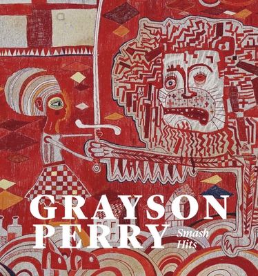 Grayson Perry: Smash Hits - Perry, Grayson, and Mitchell, Victoria Coren, and Elliott, Patrick