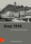 Graz 1914: Der Volkskrieg auf der Stra?e