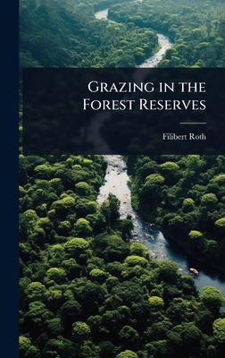 Grazing in the Forest Reserves - Roth, Filibert