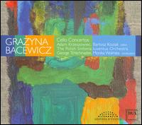 Grazyna Bacewicz: Cello Concertos - Adam Krzeszowiec (cello); Bartosz Koziak (cello); Sinfonia Iuventus