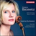 Grazyna Bacewicz: Violin Concertos Nos 2, 4 & 5