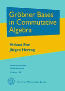 Grbner Bases in Commutative Algebra