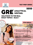 GRE Analytical Writing: Solutions to the Real Essay Topics - Book 1
