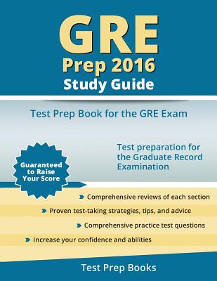 GRE Prep 2016 Study Guide: Test Prep Book for the GRE Exam - Gre Test Prep Team