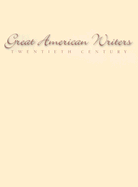 Great American Writers: Twentieth Century