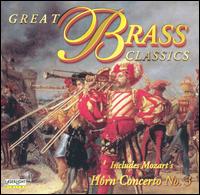 Great Brass Classics - Andr� Bernard (trumpet); Bernd Heiser (horn); Blechbl�serensemble Ludwig G�ttler; Hr-Brass; Kurt Sandau (trumpet); Ludwig G�ttler (trumpet); Neues Bachisches Collegium Musicum Leipzig; Vienna Mozart Ensemble
