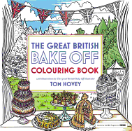 Great British Bake off Colouring Book: With Illustrations from the Series